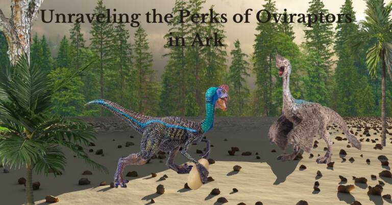 Unraveling the Perks of Oviraptors in Ark