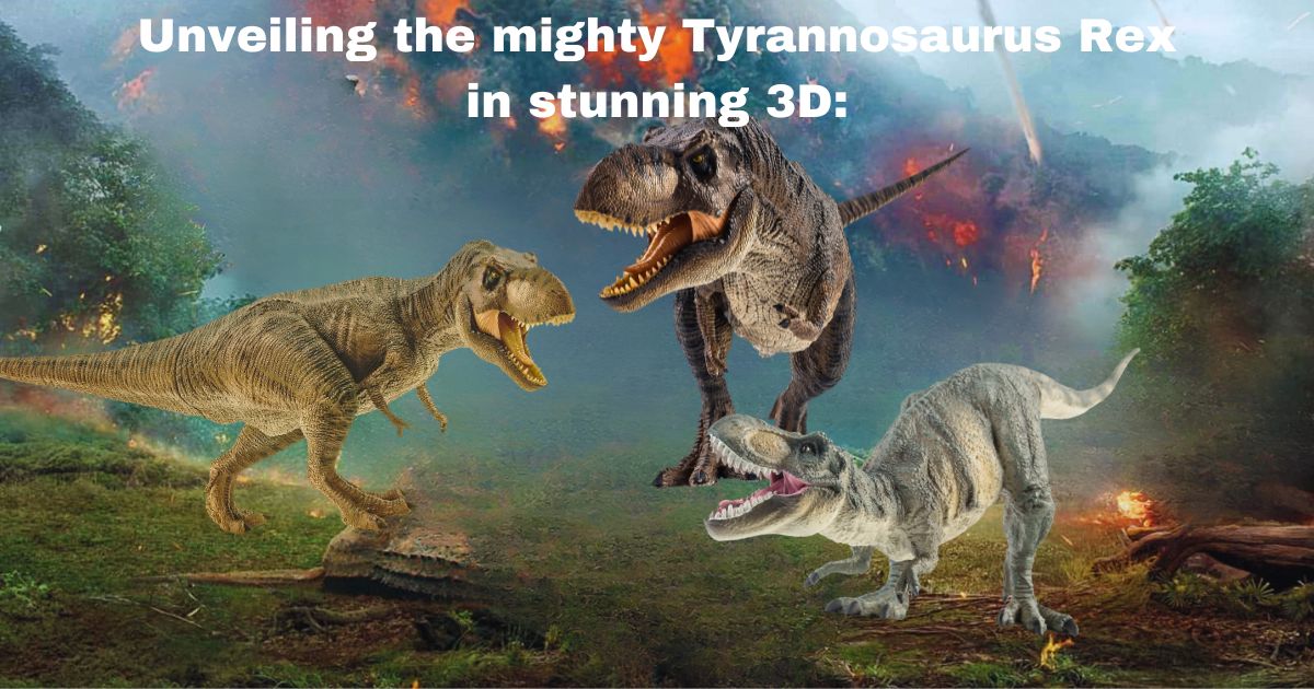 Unveiling the mighty Tyrannosaurus Rex in stunning 3D: a journey through prehistoric wonders