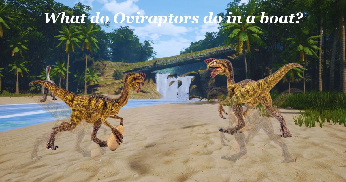 What do Oviraptors do in a boat?