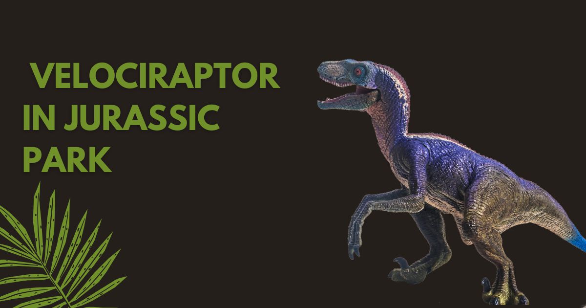 The Velociraptor in Jurassic Park: Myths, Facts, and Cultural Impact